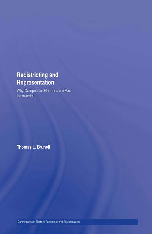 Book cover of Redistricting and Representation: Why Competitive Elections are Bad for America