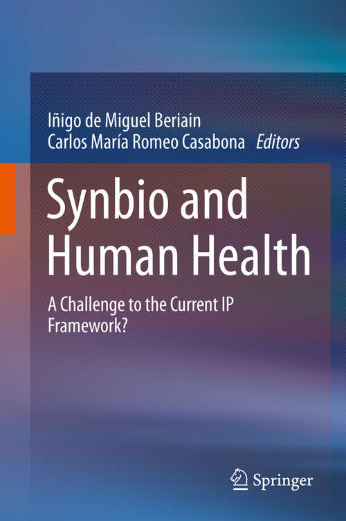 Book cover of Synbio and Human Health: A Challenge to the Current IP Framework? (2014)