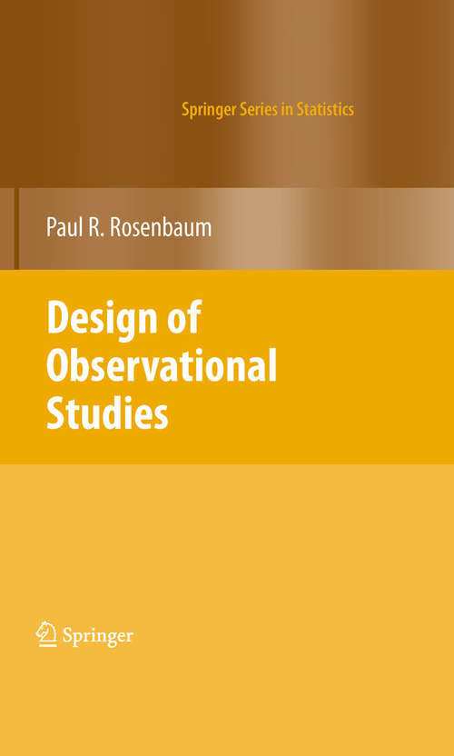 Book cover of Design of Observational Studies (2010) (Springer Series in Statistics)