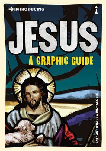Book cover of Introducing Jesus: A Graphic Guide (Introducing...)
