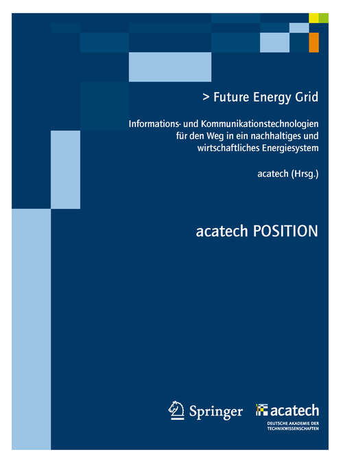 Book cover of Future Energy Grid: IKT für den Weg in ein nachhaltig-wirtschaftliches Energiesystem (2012) (acatech POSITION #10)