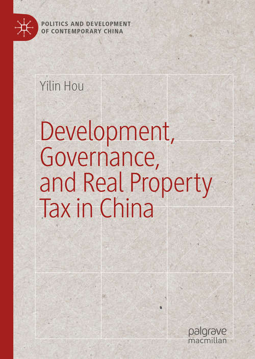 Book cover of Development, Governance, and Real Property Tax in China (Politics and Development of Contemporary China)