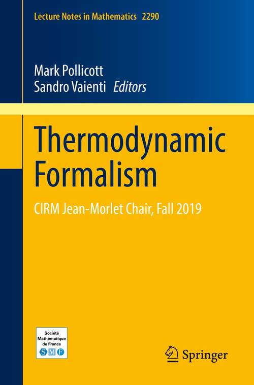 Book cover of Thermodynamic Formalism: CIRM Jean-Morlet Chair, Fall 2019 (1st ed. 2021) (Lecture Notes in Mathematics #2290)