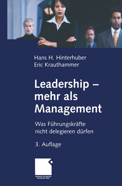 Book cover of Leadership - mehr als Management: Was Führungskräfte nicht delegieren dürfen (3. Aufl. 2001)