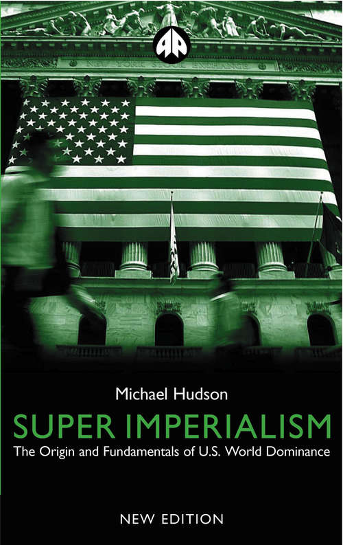 Book cover of Super Imperialism: The Origin and Fundamentals of U.S. World Dominance (2)