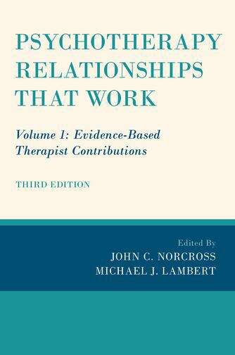 Book cover of Psychotherapy Relationships That Work: Volume 1: Evidence-based Therapist Contributions (3)