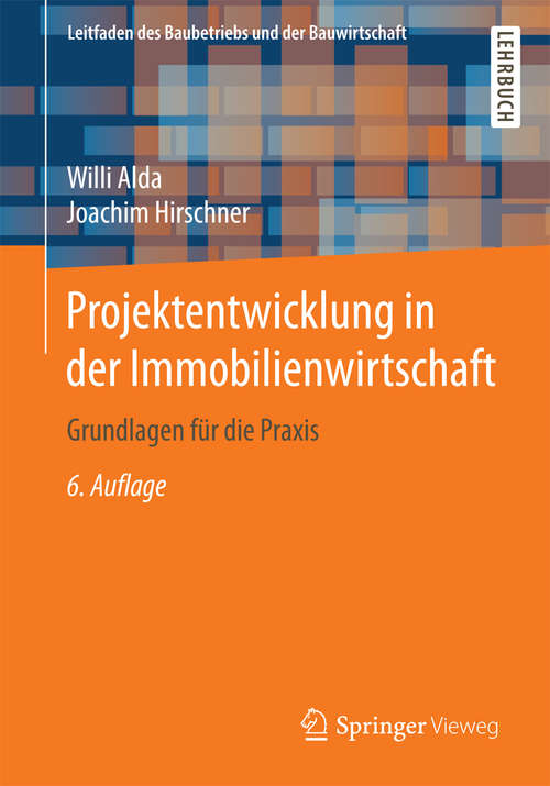 Book cover of Projektentwicklung in der Immobilienwirtschaft: Grundlagen für die Praxis (6. Aufl. 2016) (Leitfaden des Baubetriebs und der Bauwirtschaft)