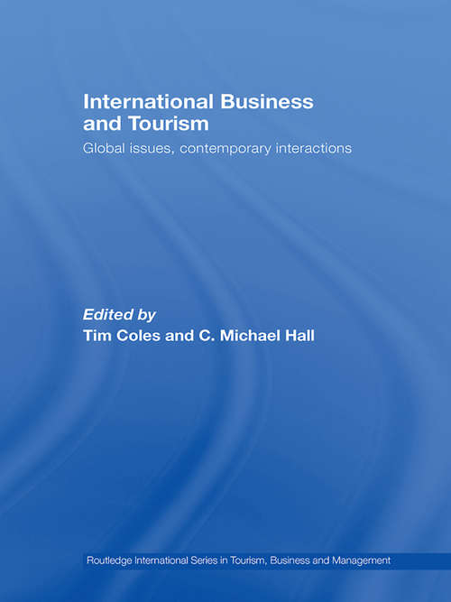 Book cover of International Business and Tourism: Global Issues, Contemporary Interactions (Routledge International Series In Tourism, Business And Management Ser.)