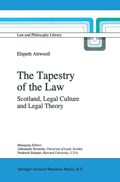 Book cover of The Tapestry of the Law: Scotland, Legal Culture and Legal Theory (1997) (Law and Philosophy Library #26)