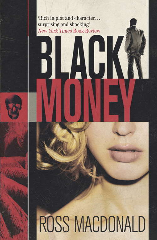 Book cover of Black Money: Four Later Novels - Black Money; The Instant Enemy; The Goodbye Look; The Underground Man (Crime Masterworks Ser.: No.23)