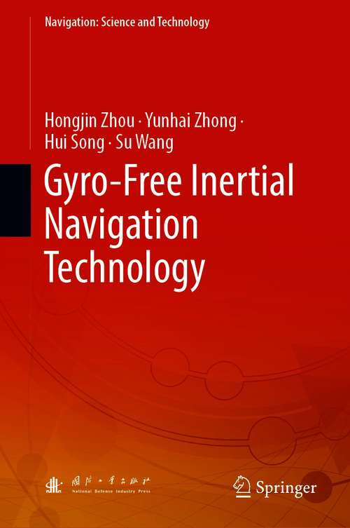 Book cover of Gyro-Free Inertial Navigation Technology (1st ed. 2021) (Navigation: Science and Technology #7)