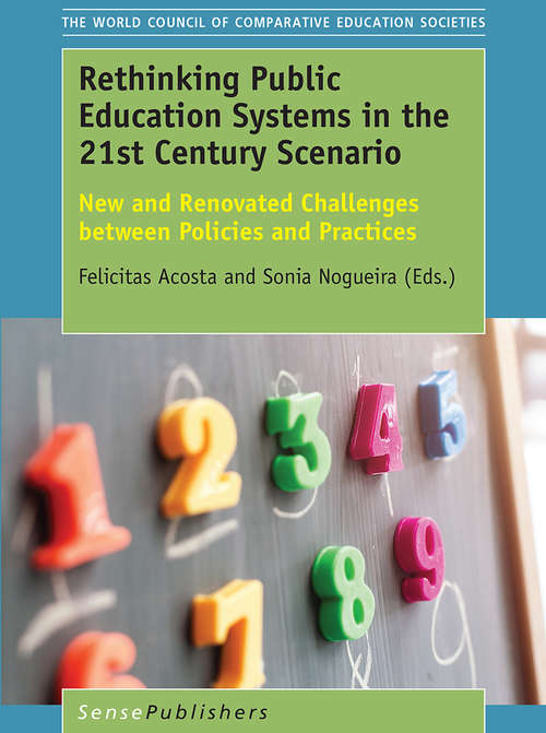 Book cover of Rethinking Public Education Systems in the 21st Century Scenario: New and Renovated Challenges between Policies and Practices (The World Council of Comparative Education Societies)