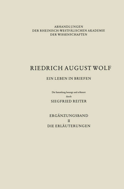 Book cover of Ein Leben in Briefen: Ergänzungsband II. Die Erläuterungen (1990) (Abhandlungen der Rheinisch-Westfälischen Akademie der Wissenschaften: 84/2)