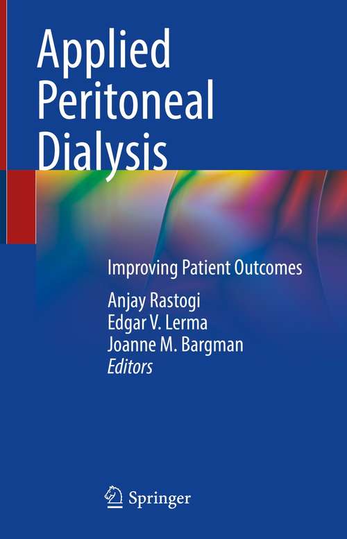 Book cover of Applied Peritoneal Dialysis: Improving Patient Outcomes (1st ed. 2021)