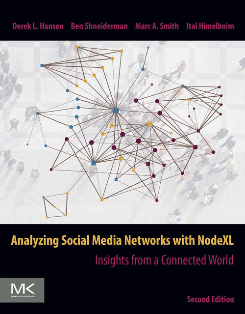 Book cover of Analyzing Social Media Networks with NodeXL: Insights from a Connected World (2)