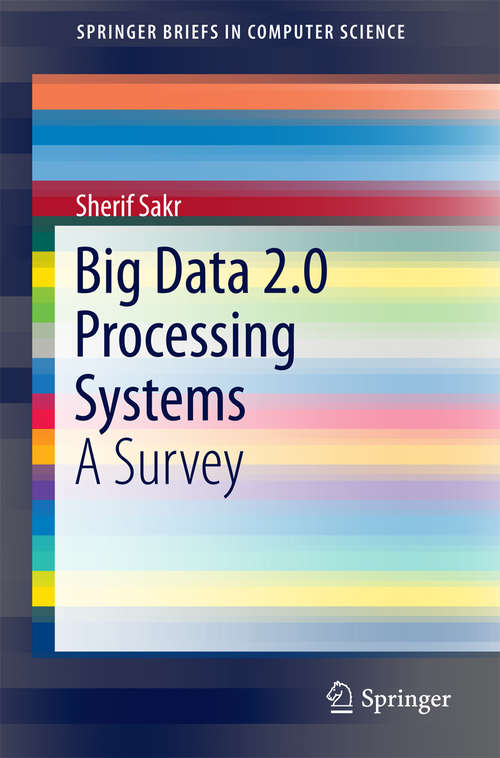 Book cover of Big Data 2.0 Processing Systems: A Survey (1st ed. 2016) (SpringerBriefs in Computer Science)