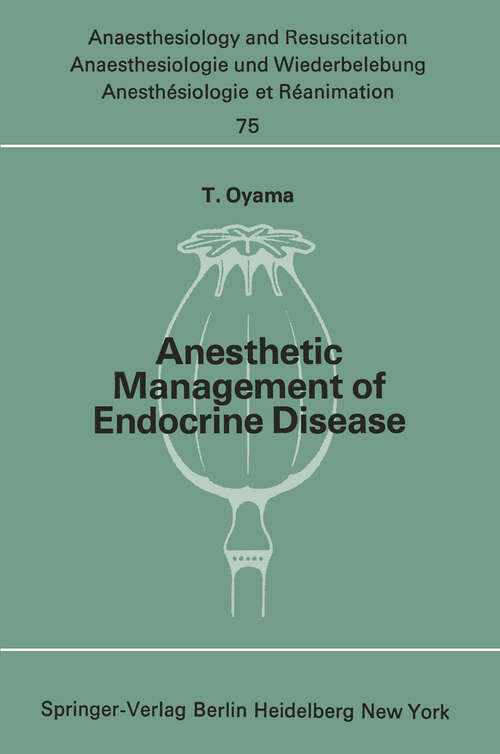 Book cover of Anesthetic Management of Endocrine Disease (1973) (Anaesthesiologie und Intensivmedizin   Anaesthesiology and Intensive Care Medicine #75)