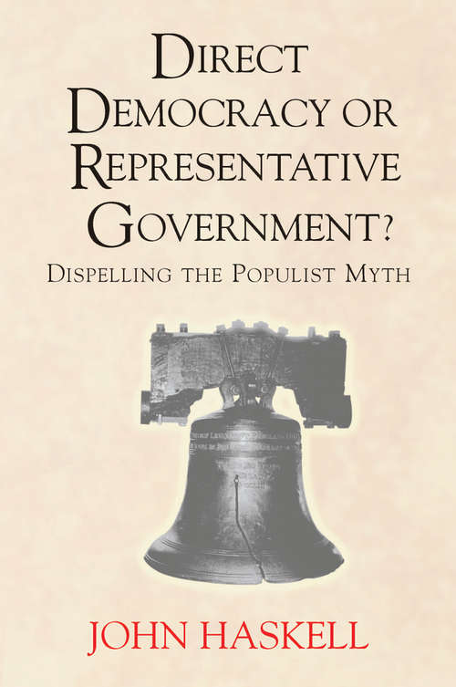 Book cover of Direct Democracy Or Representative Government? Dispelling The Populist Myth: Dispelling The Populist Myth