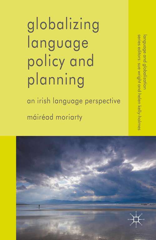 Book cover of Globalizing Language Policy and Planning: An Irish Language Perspective (1st ed. 2015) (Language and Globalization)