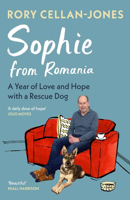 Book cover of Sophie From Romania: A Year of Love and Hope with a Rescue Dog