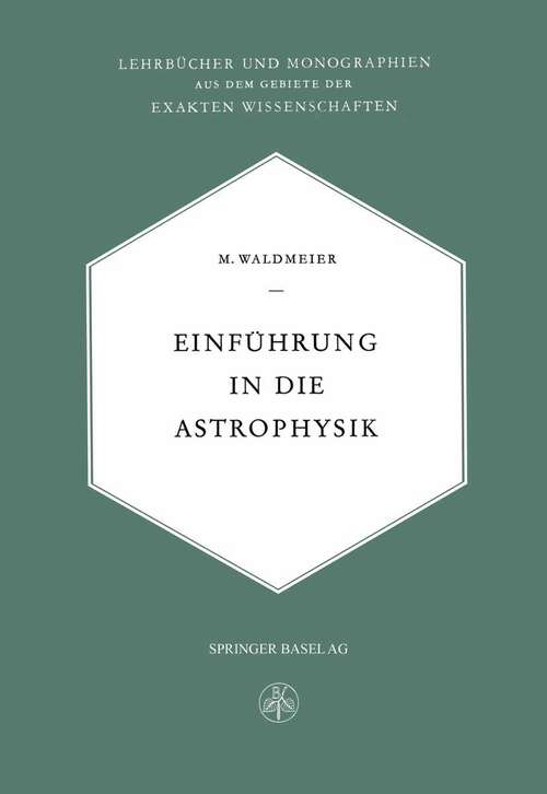 Book cover of Einführung in die Astrophysik (1948) (Lehrbücher und Monographien aus dem Gebiete der exakten Wissenschaften: 18 )