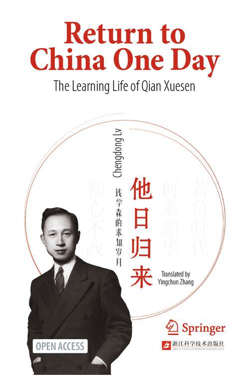 Book cover of Return to China One Day: The Learning Life of Qian Xuesen (1st ed. 2022)