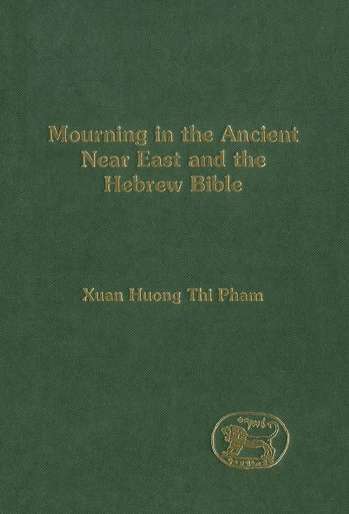 Book cover of Mourning in the Ancient Near East and the Hebrew Bible (The Library of Hebrew Bible/Old Testament Studies)