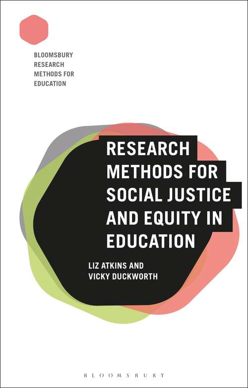 Book cover of Research Methods for Social Justice and Equity in Education (Bloomsbury Research Methods for Education)