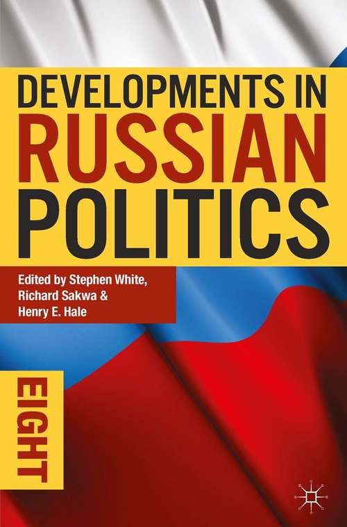 Book cover of Developments in Russian Politics 8 (8th ed. 2014) (Developments in Politics)