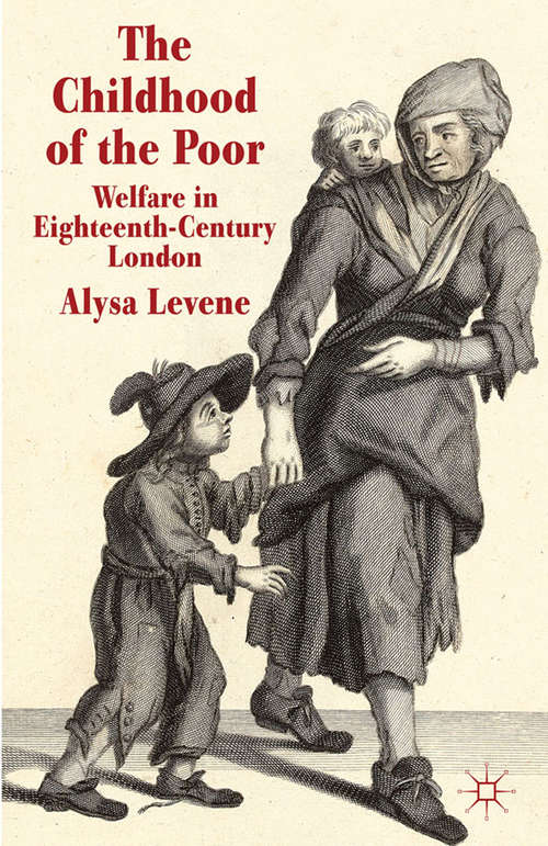 Book cover of The Childhood of the Poor: Welfare in Eighteenth-Century London (2012)