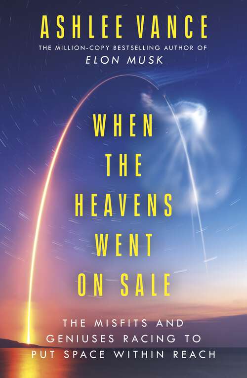 Book cover of When The Heavens Went On Sale: The Misfits and Geniuses Racing to Put Space Within Reach
