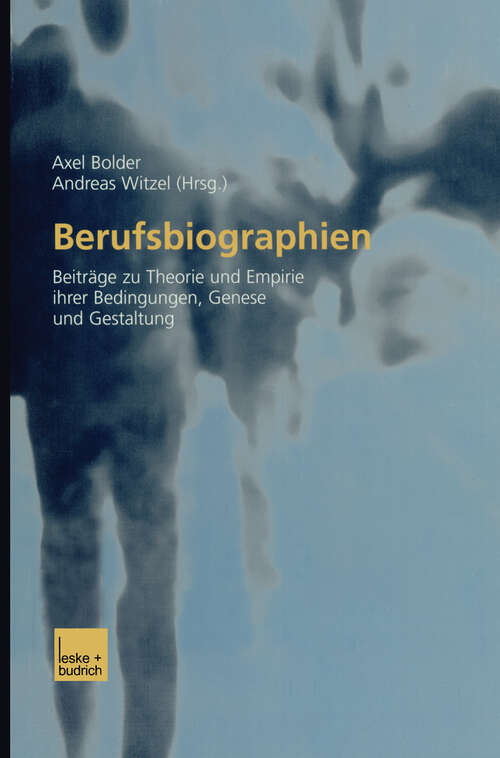 Book cover of Berufsbiographien: Beiträge zu Theorie und Empirie ihrer Bedingungen, Genese und Gestaltung (2003)