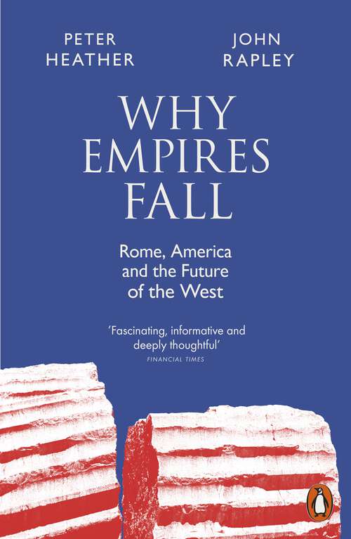 Book cover of Why Empires Fall: Rome, America and the Future of the West