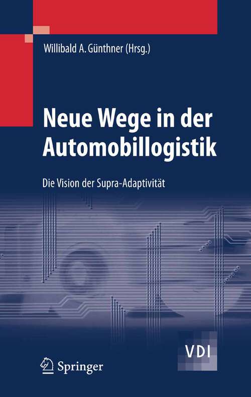 Book cover of Neue Wege in der Automobillogistik: Die Vision der Supra-Adaptivität (2007) (VDI-Buch)