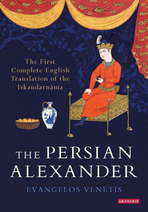 Book cover of The Persian Alexander: The First Complete English Translation of the Iskandarnama (International Library Of Iranian Studies)