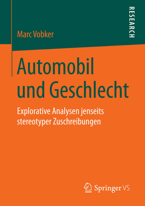 Book cover of Automobil und Geschlecht: Explorative Analysen jenseits stereotyper Zuschreibungen (1. Aufl. 2016)