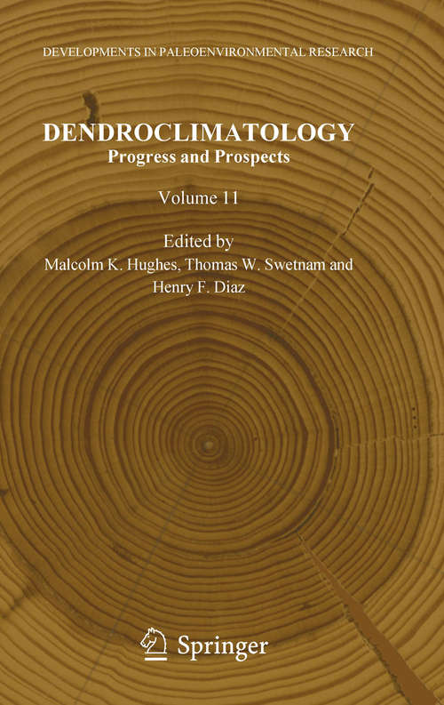 Book cover of Dendroclimatology: Progress and Prospects (2011) (Developments in Paleoenvironmental Research #11)