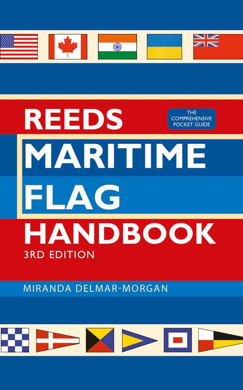 Book cover of Reeds Maritime Flag Handbook 3rd edition: The Comprehensive Pocket Guide