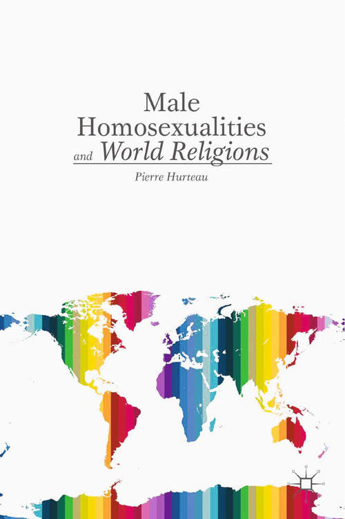 Book cover of Male Homosexualities and World Religions (2013)