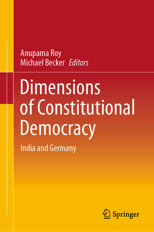 Book cover of Dimensions of Constitutional Democracy: India and Germany (1st ed. 2020)