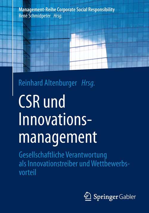 Book cover of CSR und Innovationsmanagement: Gesellschaftliche Verantwortung als Innovationstreiber und Wettbewerbsvorteil (2013) (Management-Reihe Corporate Social Responsibility)