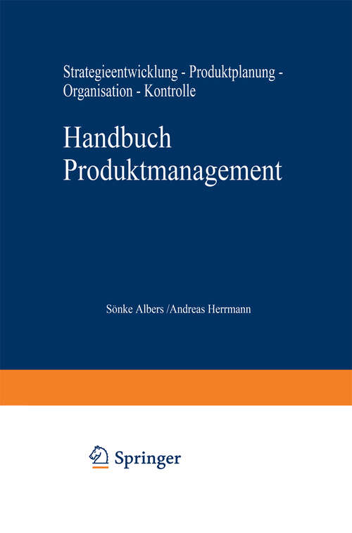 Book cover of Handbuch Produktmanagement: Strategieentwicklung - Produktplanung - Organisation - Kontrolle (2., überarb. u. erw. Aufl. 2002)