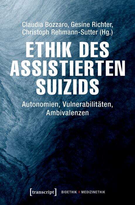 Book cover of Ethik des assistierten Suizids: Autonomien, Vulnerabilitäten, Ambivalenzen (Bioethik / Medizinethik #5)