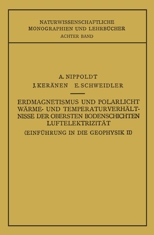 Book cover of Einführung in die Geophysik II: Erdmagnetismus und Polarlicht Wärme- und Temperaturverhältnisse der Obersten Bodenschichten Luftelektrizität (1929)