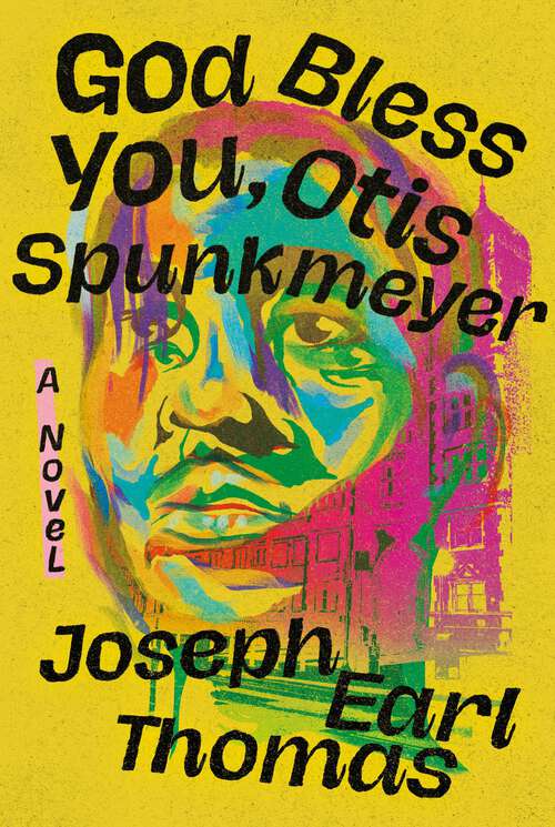 Book cover of God Bless You, Otis Spunkmeyer: A Novel