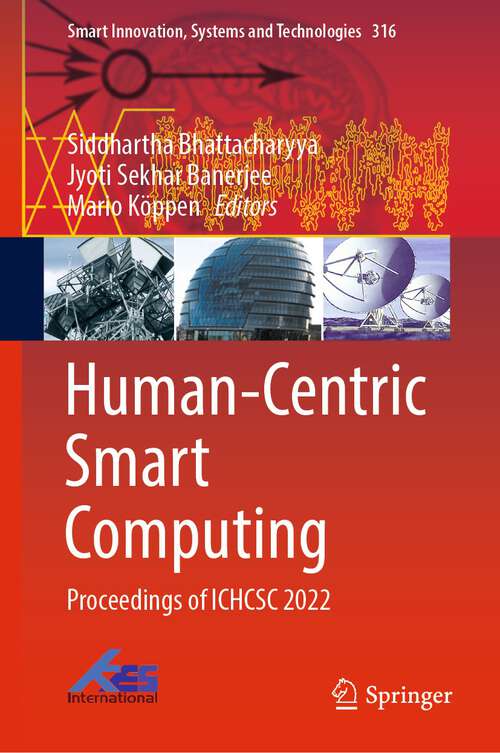 Book cover of Human-Centric Smart Computing: Proceedings of ICHCSC 2022 (1st ed. 2023) (Smart Innovation, Systems and Technologies #316)