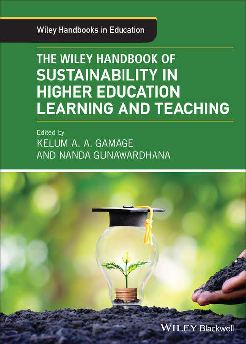 Book cover of The Wiley Handbook of Sustainability in Higher Education Learning and Teaching (Wiley Handbooks in Education)