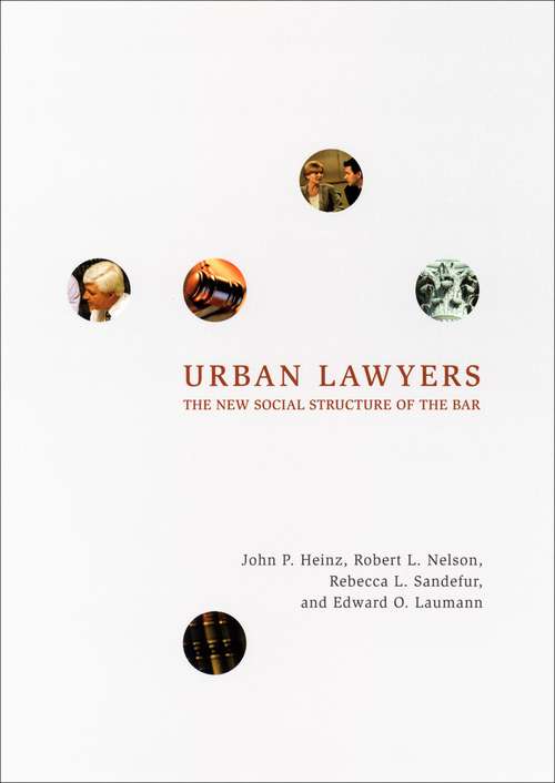 Book cover of Urban Lawyers: The New Social Structure of the Bar