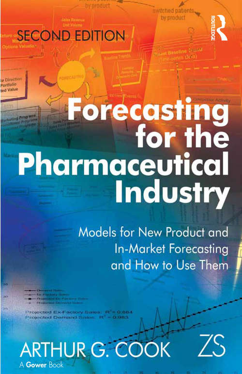 Book cover of Forecasting for the Pharmaceutical Industry: Models for New Product and In-Market Forecasting and How to Use Them (2)