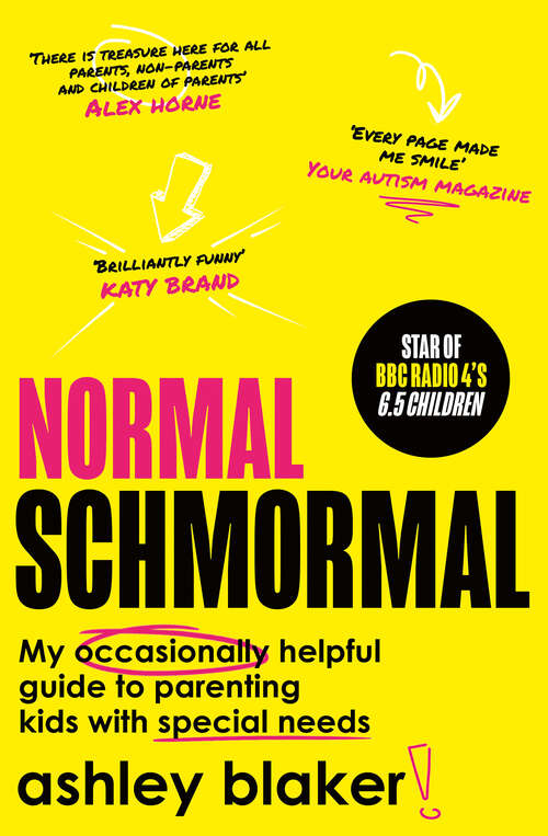 Book cover of Normal Schmormal: My occasionally helpful guide to parenting kids with special needs (ePub edition)